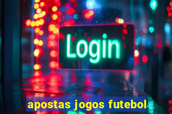 apostas jogos futebol