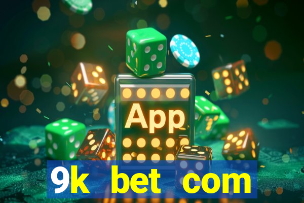 9k bet com register login