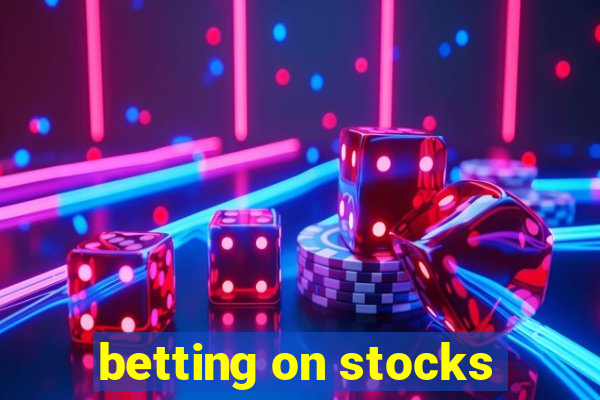 betting on stocks