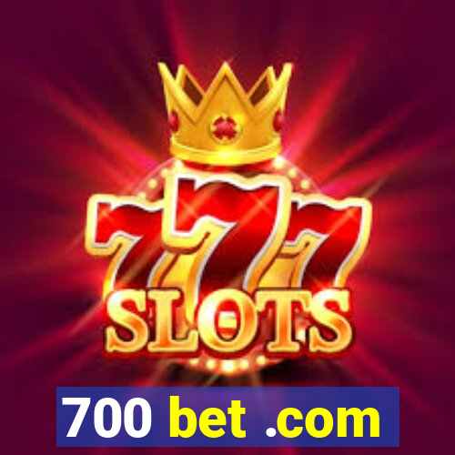 700 bet .com