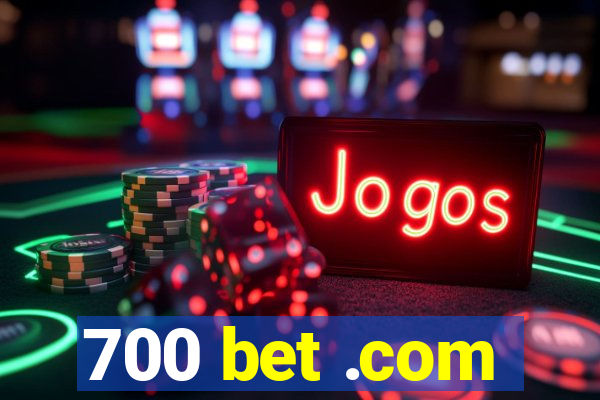 700 bet .com