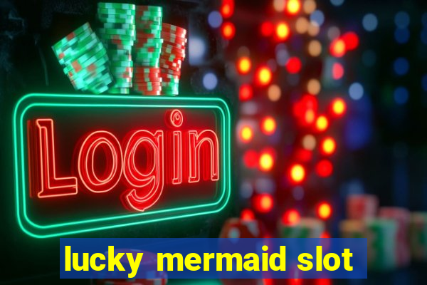 lucky mermaid slot