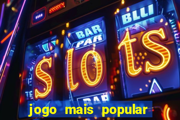 jogo mais popular do mundo