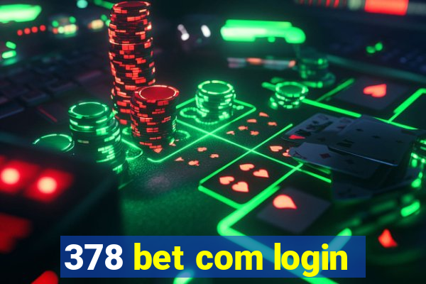 378 bet com login