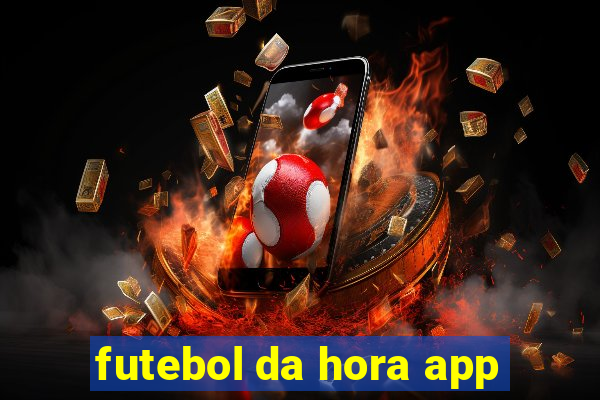 futebol da hora app