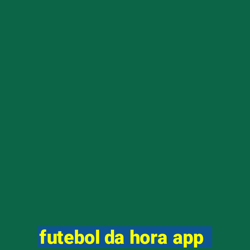 futebol da hora app