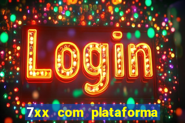 7xx com plataforma de jogos