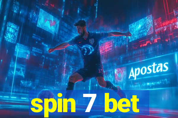 spin 7 bet