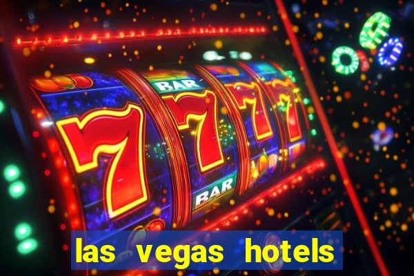 las vegas hotels and casino