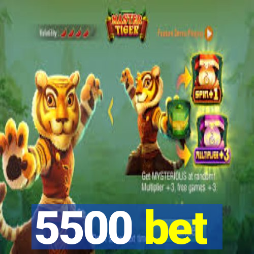 5500 bet