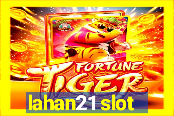 lahan21 slot