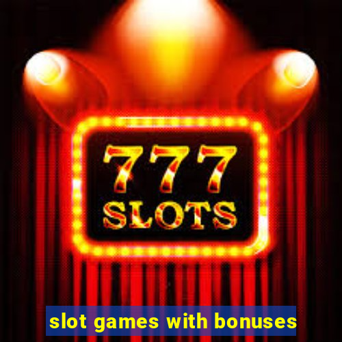 slot games with bonuses