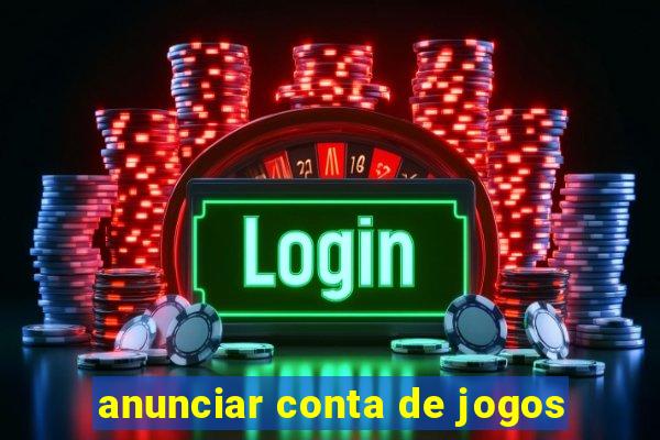 anunciar conta de jogos