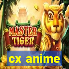 cx anime