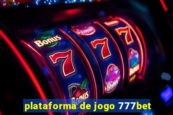 plataforma de jogo 777bet