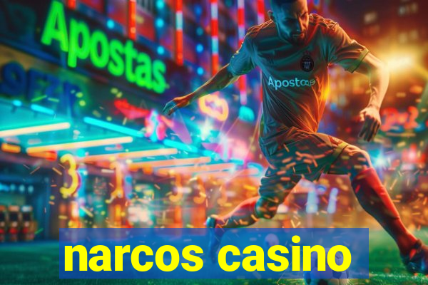 narcos casino