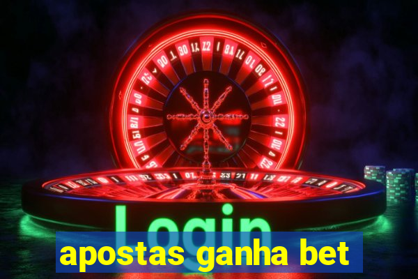 apostas ganha bet