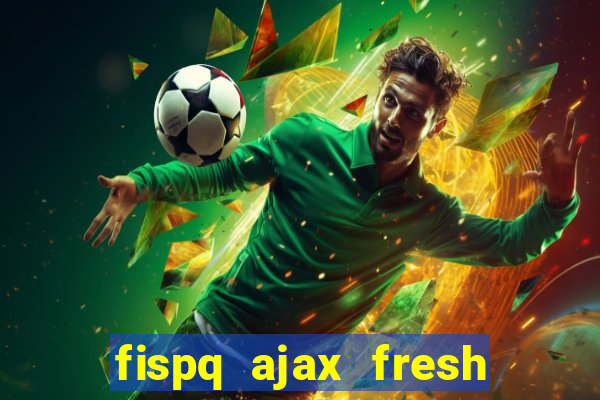 fispq ajax fresh limpeza profunda