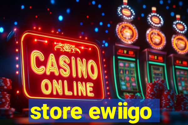 store ewiigo