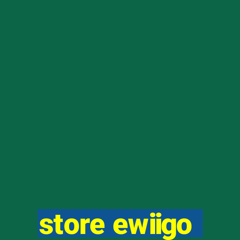 store ewiigo