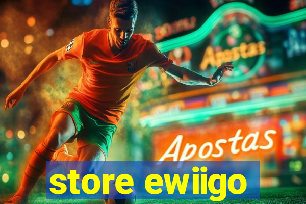 store ewiigo