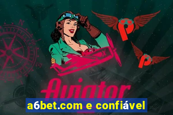 a6bet.com e confiável