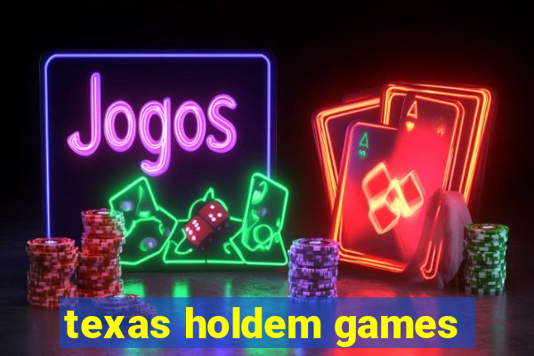 texas holdem games