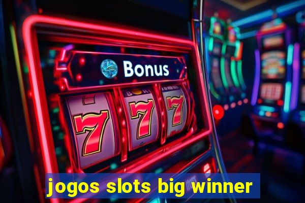 jogos slots big winner