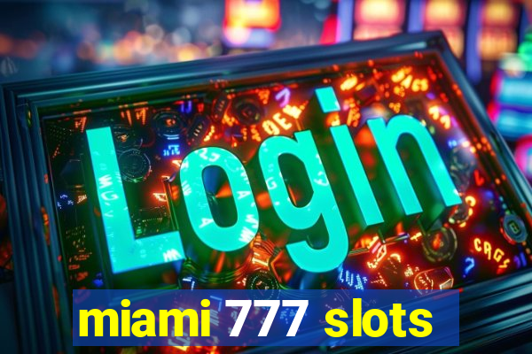 miami 777 slots