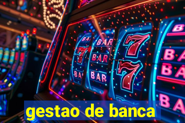 gestao de banca