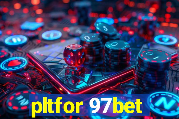 pltfor 97bet