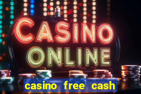 casino free cash no deposit