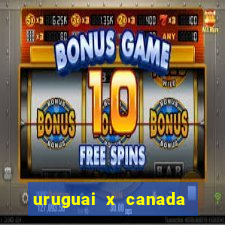 uruguai x canada ao vivo