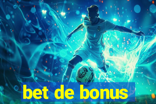 bet de bonus