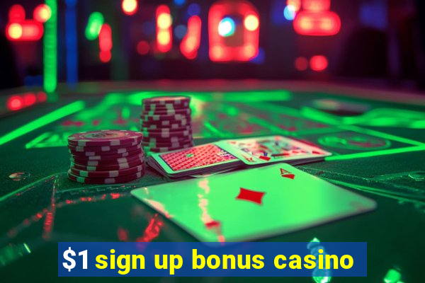 $1 sign up bonus casino