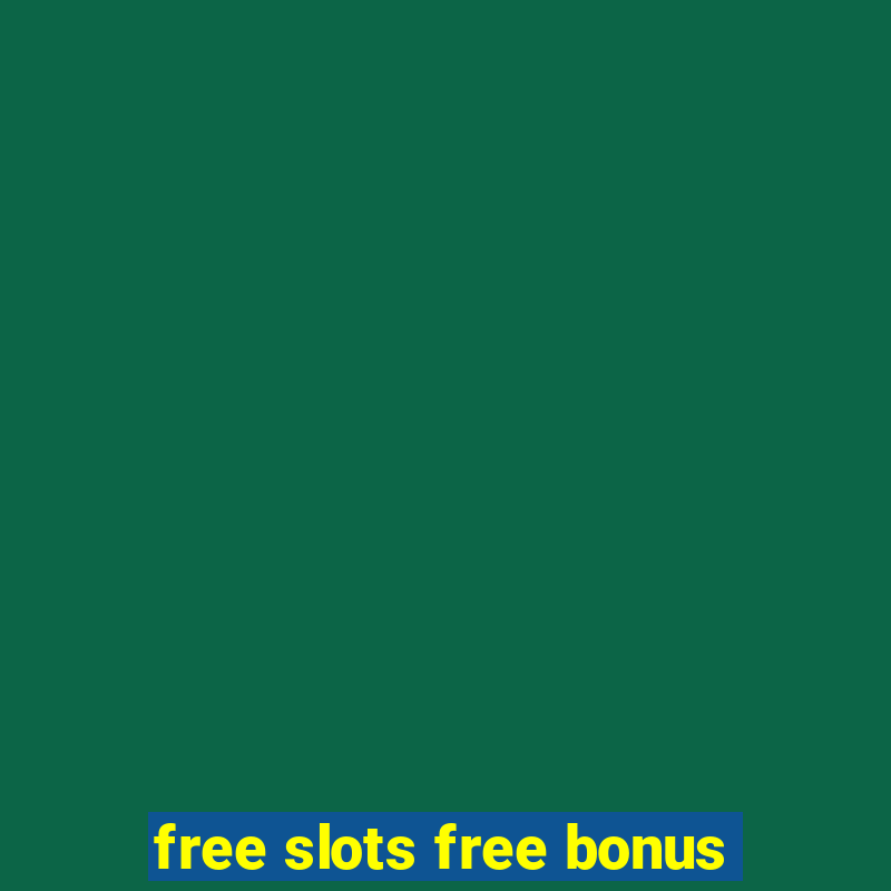 free slots free bonus