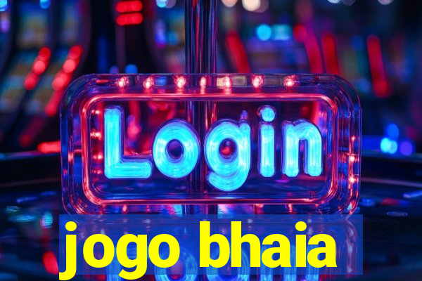 jogo bhaia