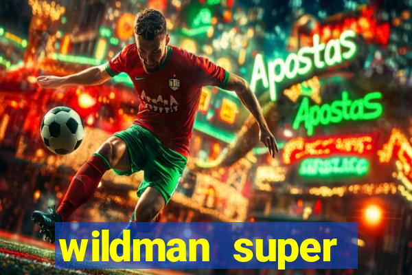 wildman super bonanza slot free play