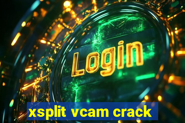 xsplit vcam crack