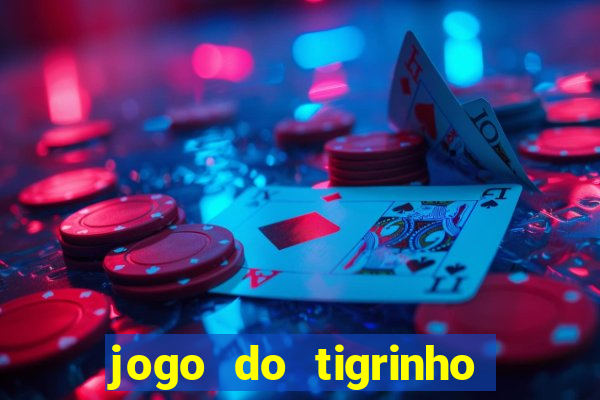 jogo do tigrinho fortune tiger