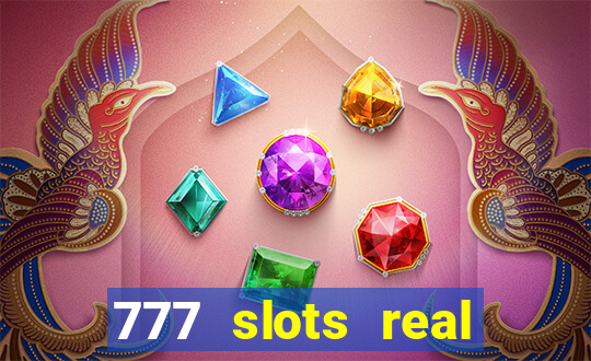 777 slots real cash 2023