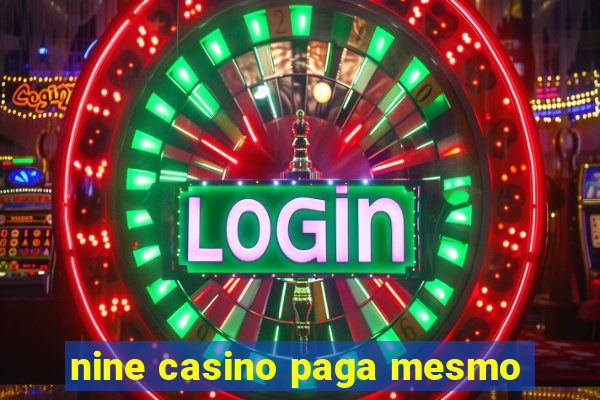 nine casino paga mesmo