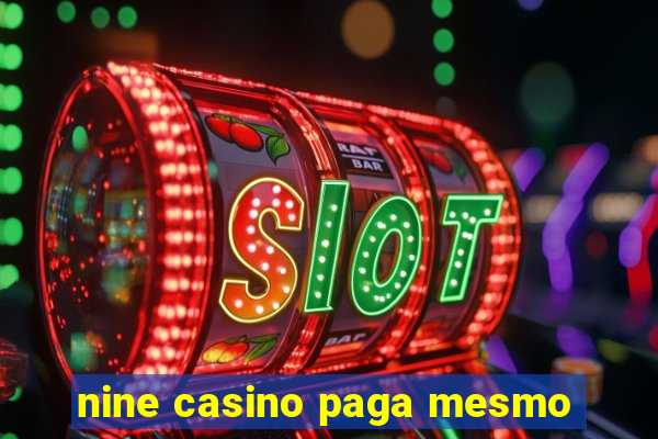 nine casino paga mesmo