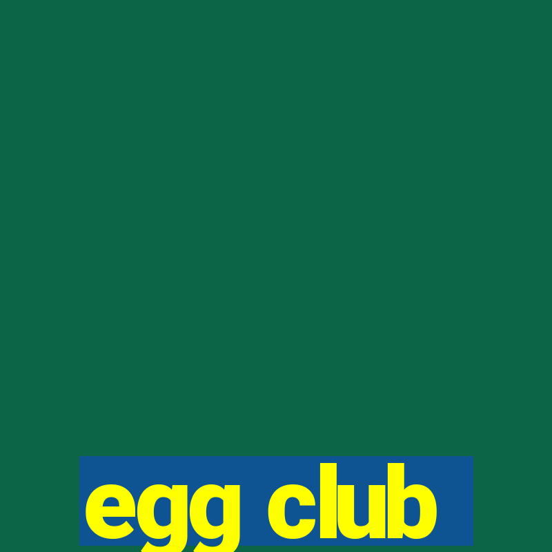 egg club