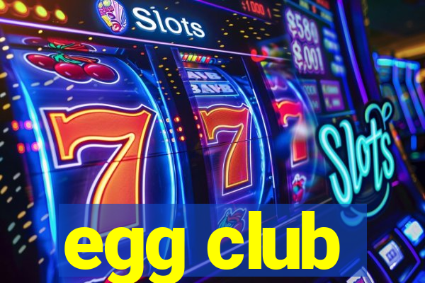 egg club