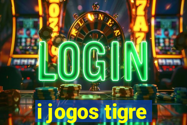 i jogos tigre