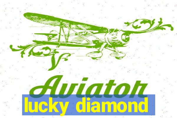 lucky diamond