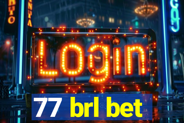 77 brl bet