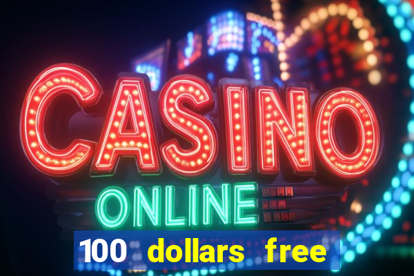 100 dollars free no deposit casino