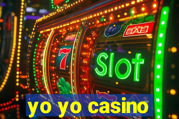 yo yo casino